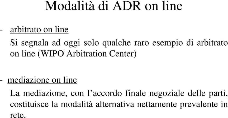 mediazione on line a mediazione, con l accordo finale negoziale delle