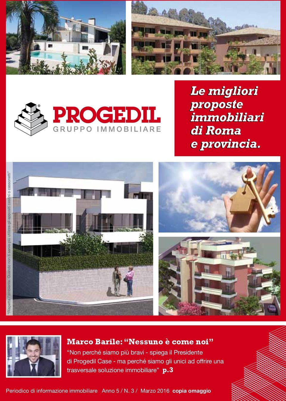 unici ad offrire una trasversale soluzione immobiliare p.