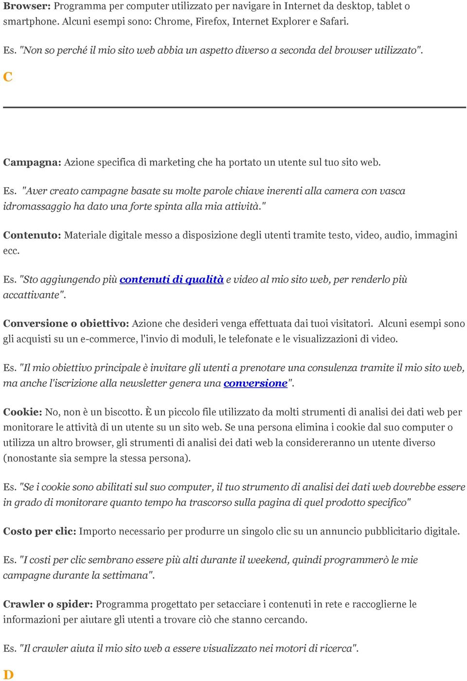 "Aver creato campagne basate su molte parole chiave inerenti alla camera con vasca idromassaggio ha dato una forte spinta alla mia attività.