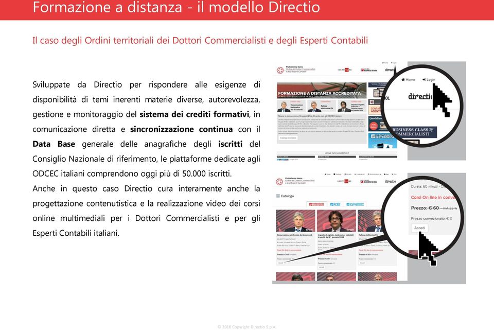 anagrafiche degli iscritti del Consiglio Nazionale di riferimento, le piattaforme dedicate agli ODCEC italiani comprendono oggi più di 50.000 iscritti.