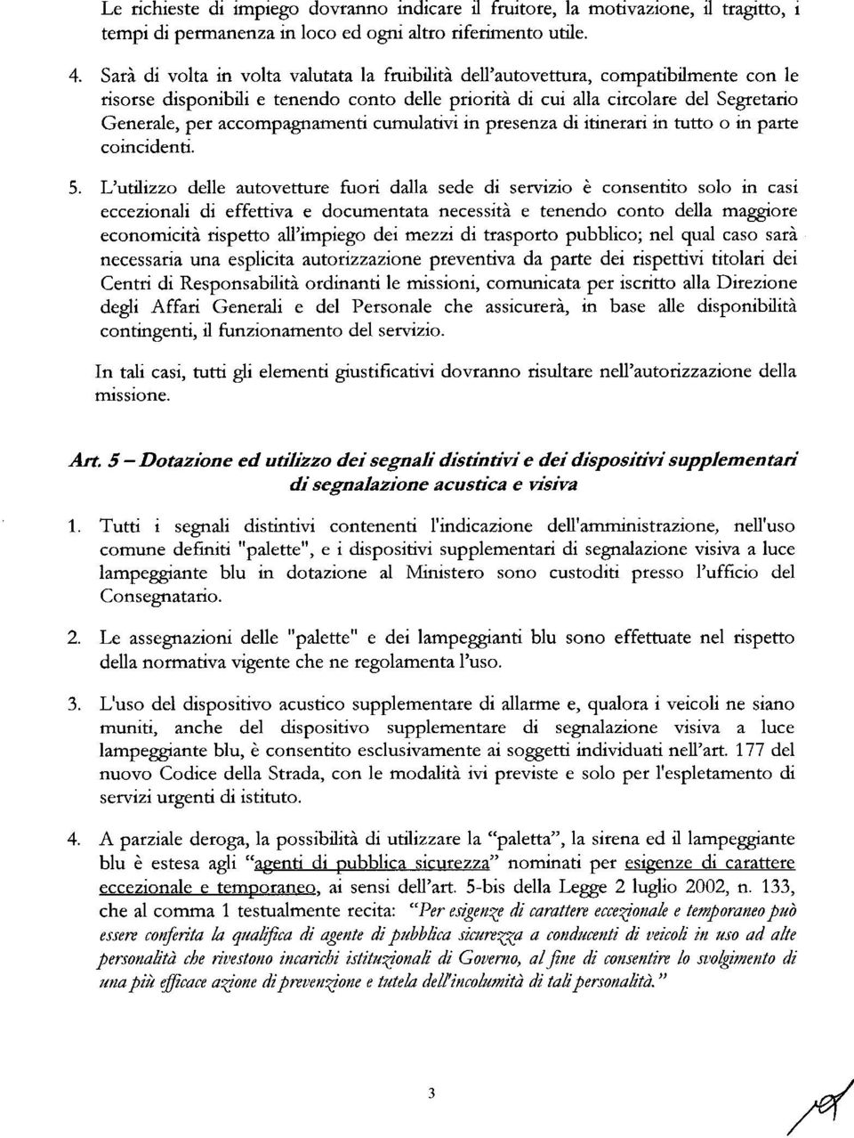 accompagnamenti cumulativi in presenza di itinerari in tutto o in parte coincidenti. 5.