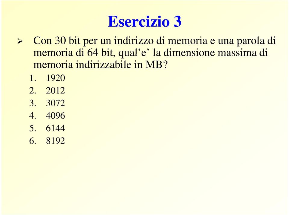 e la dimensione massima di memoria indirizzabile