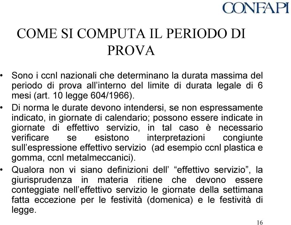 verificare se esistono interpretazioni congiunte sull espressione effettivo servizio (ad esempio ccnl plastica e gomma, ccnl metalmeccanici).