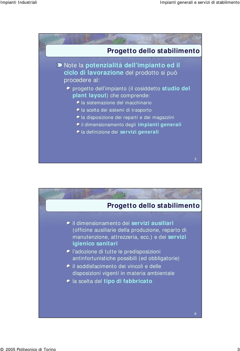 generali 5 Progetto dello stabilimento il dimensionamento dei servizi ausiliari (officine ausiliarie della produzione, reparto di manutenzione, attrezzeria, ecc.