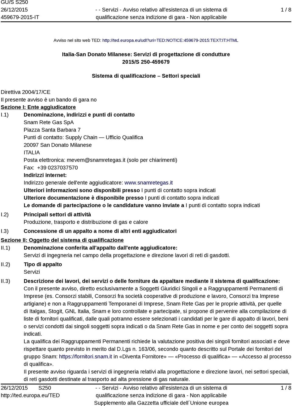 presente avviso è un bando di gara no Sezione I: Ente aggiudicatore I.