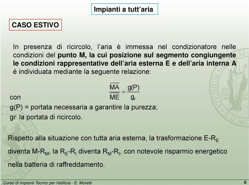 con MA = ME g(p) g(p) = portata necessaria a garantire la purezza; gr : la portata di ricircolo.