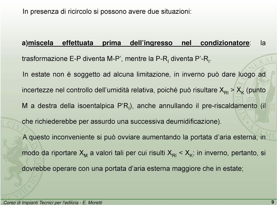 della isoentalpica P R I ), anche annullando il pre-riscaldamento (il che richiederebbe per assurdo una successiva deumidificazione).