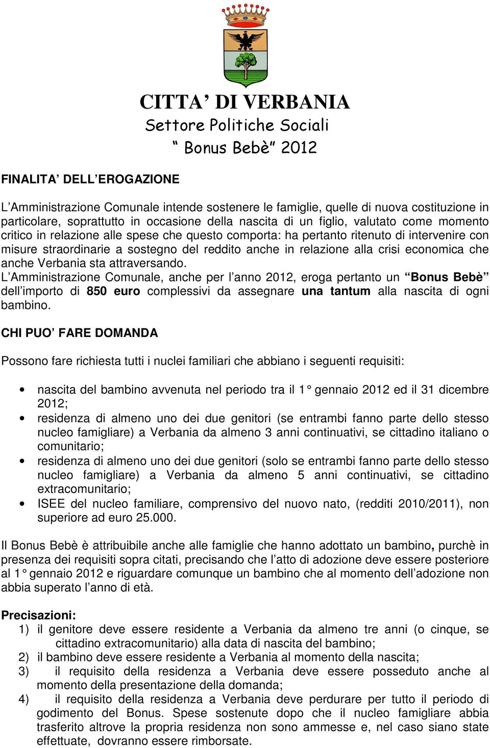 anche in relazione alla crisi economica che anche Verbania sta attraversando.