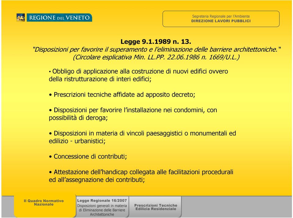 ) Obbligo di applicazione alla costruzione di nuovi edifici ovvero della ristrutturazione di interi edifici; Prescrizioni tecniche affidate ad apposito