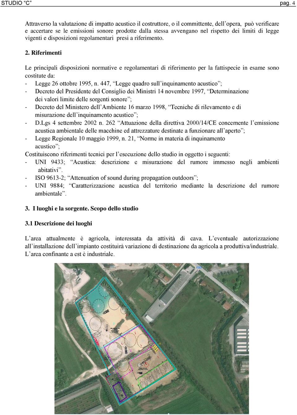 di legge vigenti e disposizioni regolamentari presi a riferimento. 2.