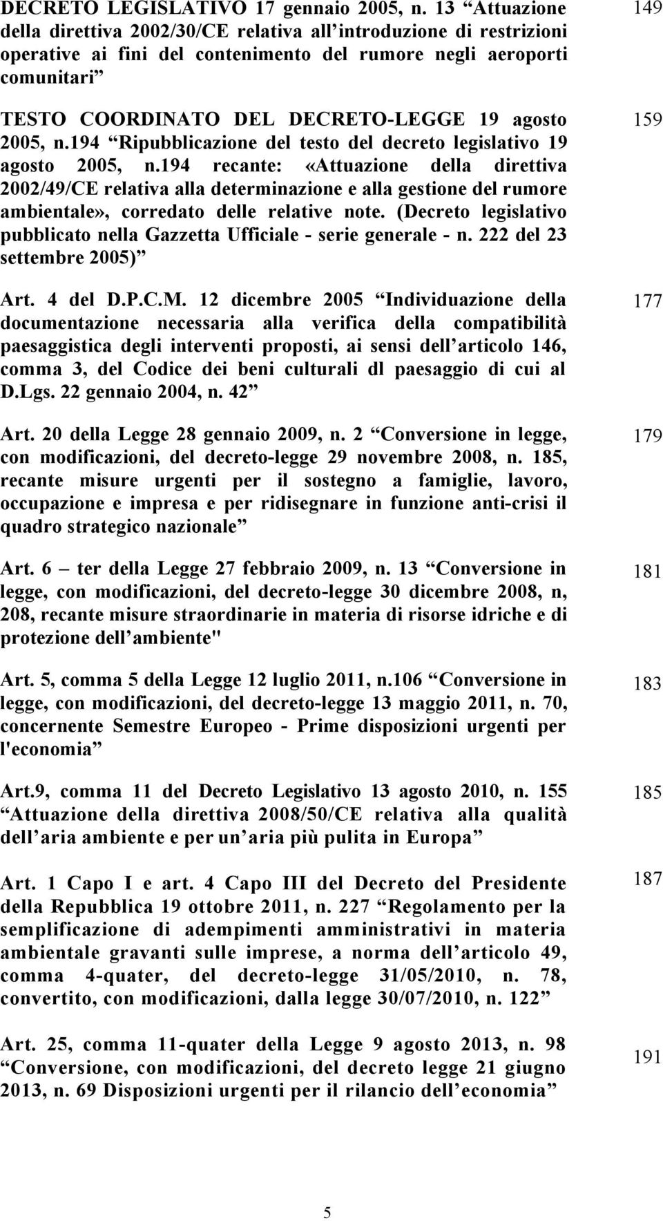 2005, n.194 Ripubblicazione del testo del decreto legislativo 19 agosto 2005, n.