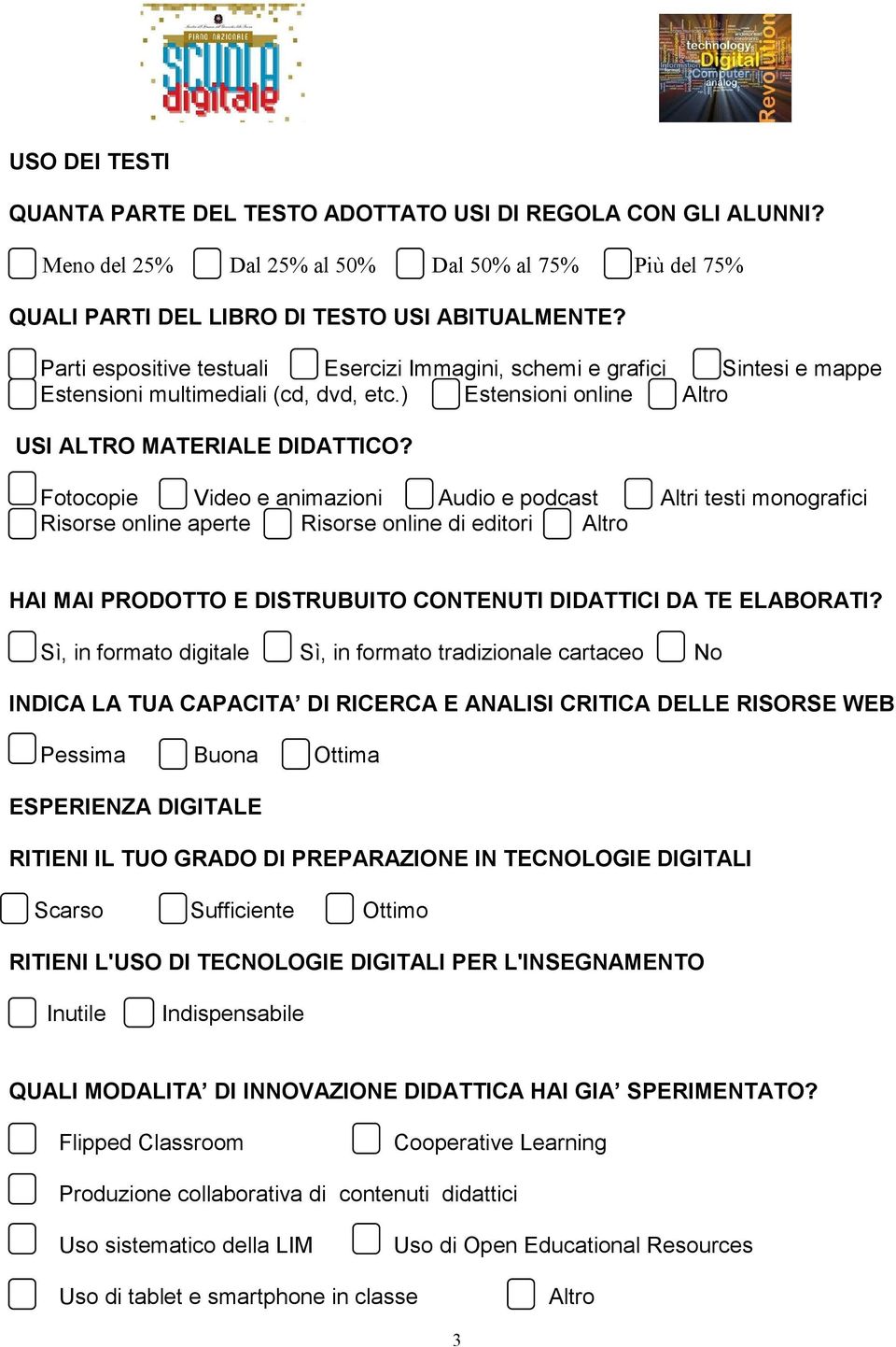 Fotocopie Video e animazioni Audio e podcast Altri testi monografici Risorse online aperte Risorse online di editori Altro HAI MAI PRODOTTO E DISTRUBUITO CONTENUTI DIDATTICI DA TE ELABORATI?