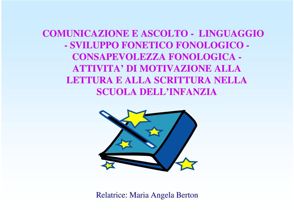 ATTIVITA DI MOTIVAZIONE ALLA LETTURA E ALLA