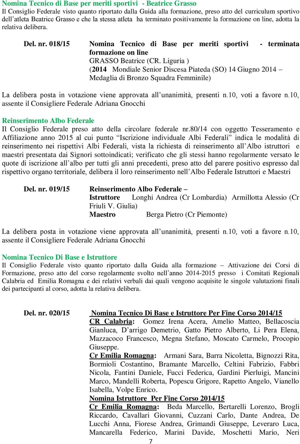 018/15 Nomina Tecnico di Base per meriti sportivi - terminata formazione on line GRASSO Beatrice (CR.