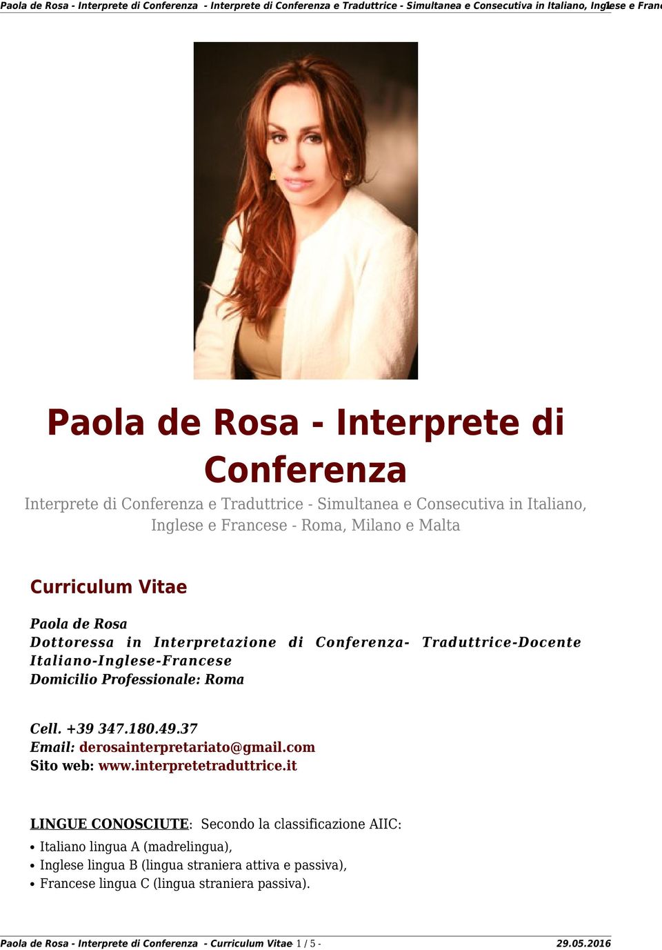 180.49.37 Email: derosainterpretariato@gmail.com Sito web: www.interpretetraduttrice.