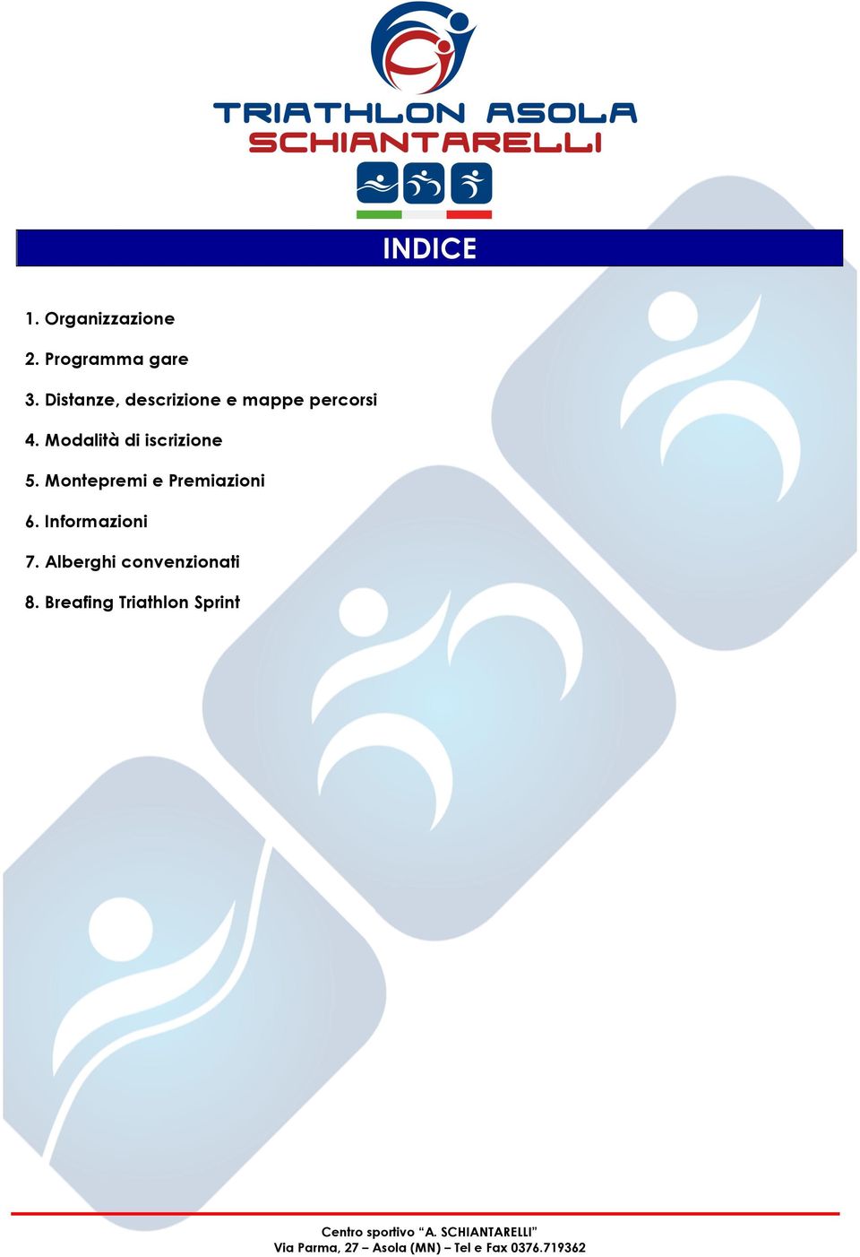 Modalità di iscrizione 5. Montepremi e Premiazioni 6.