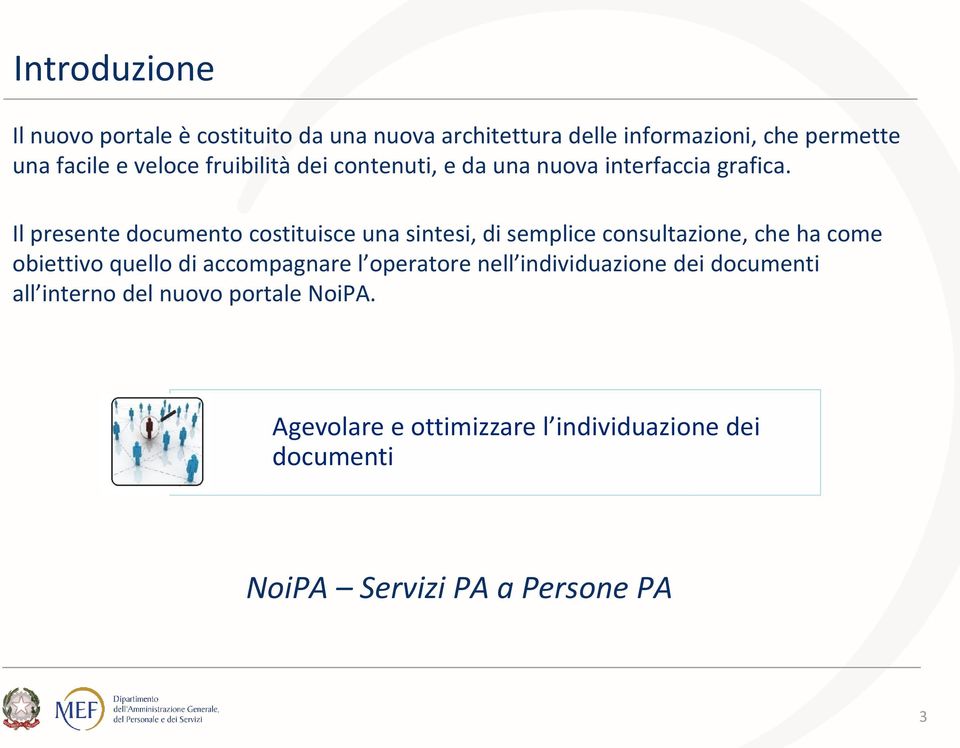 Il presente documento costituisce una sintesi, di semplice consultazione, che ha come obiettivo quello di