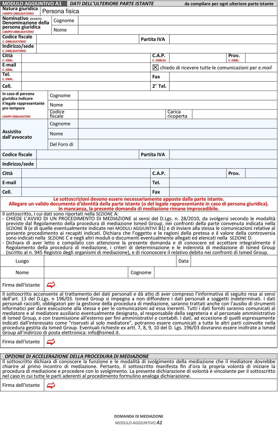 necessariamente apposte dalla parte istante. Allegare un valido documento d'identità della parte istante (o del legale rappresentante in caso di ).