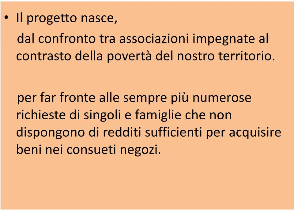 per far fronte alle sempre più numerose richieste di singoli e