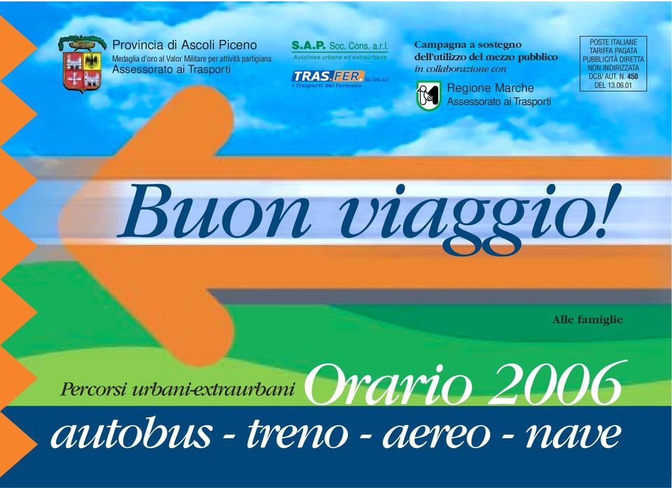 Assessorato ai Trasporti POSTE ITALIANE TARIFFA PAGATA PUBBLICITÀ DIRETTA NON INDIRIZZATA DCB/ AUT. N. 450 DEL 13.