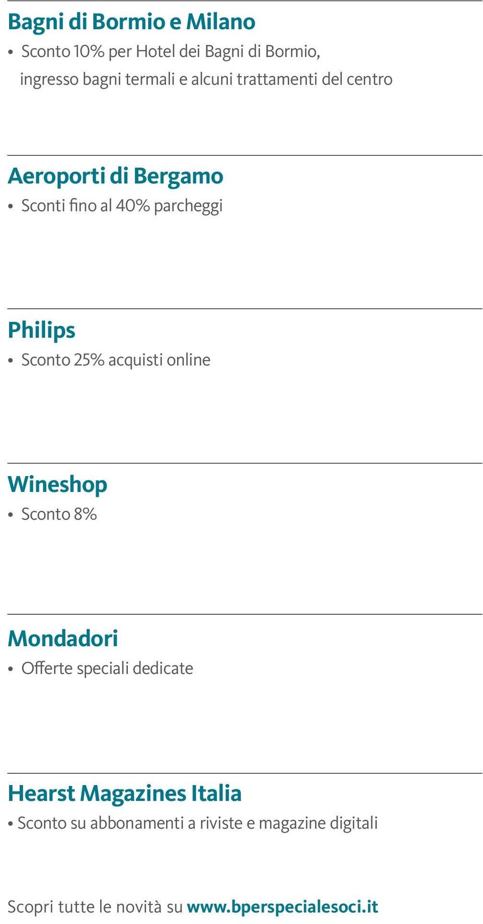 25% acquisti online Wineshop Sconto 8% Mondadori Offerte speciali dedicate Hearst Magazines