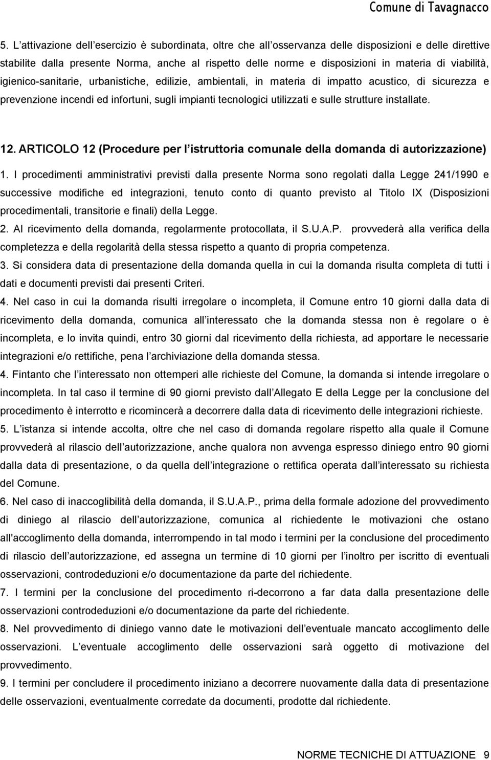 strutture installate. 12. ARTICOLO 12 (Procedure per l istruttoria comunale della domanda di autorizzazione) 1.