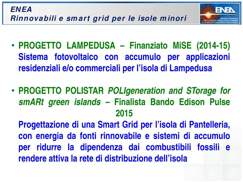 green islands Finalista Bando Edison Pulse 2015 Progettazione di una Smart Grid per l isola di Pantelleria, con energia da fonti