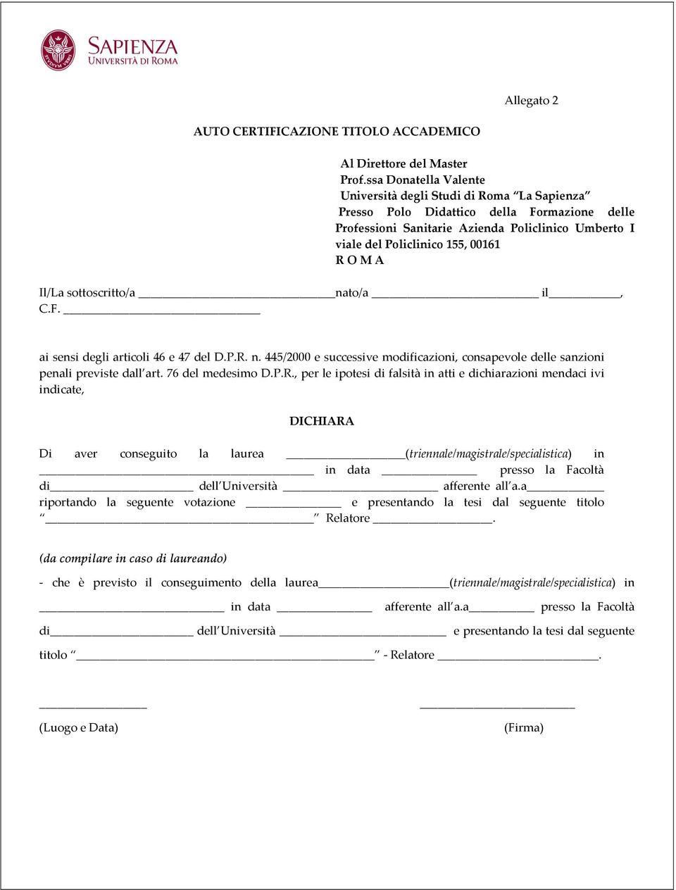 M A Il/La sottoscritto/a nato/a il, C.F. ai sensi degli articoli 46 e 47 del D.P.R.