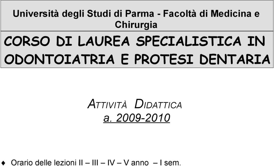 SPECIALISTICA IN E PROTESI DENTARIA ATTIVITÀ