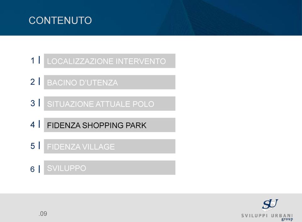 SITUAZIONE ATTUALE POLO 4 FIDENZA