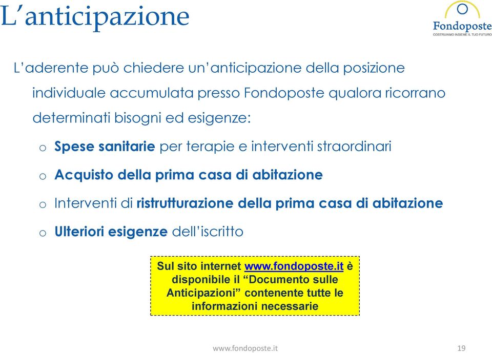 di abitazione o Interventi di ristrutturazione della prima casa di abitazione o Ulteriori esigenze dell iscritto Sul sito