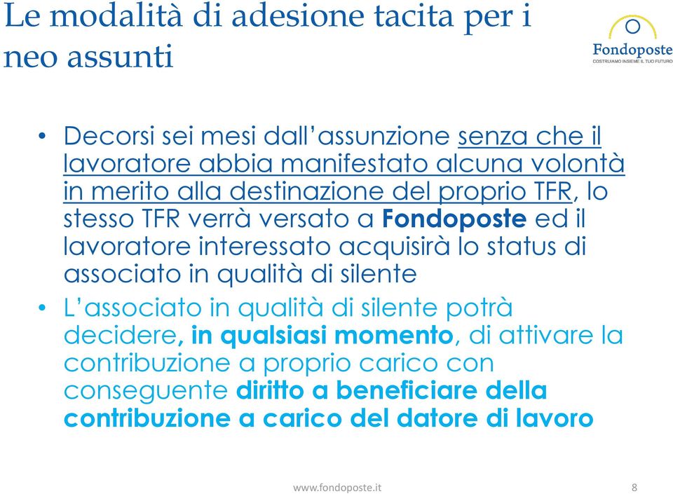 lo status di associato in qualità di silente L associato in qualità di silente potrà decidere, in qualsiasi momento, di attivare la