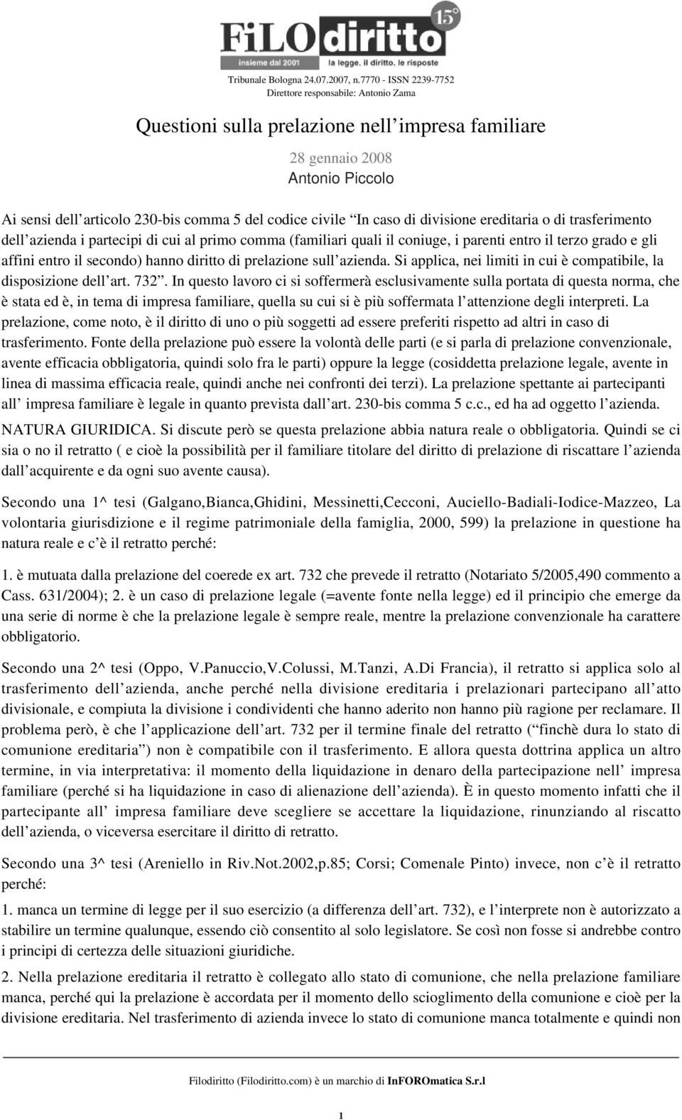 Si applica, nei limiti in cui è compatibile, la disposizione dell art. 732.