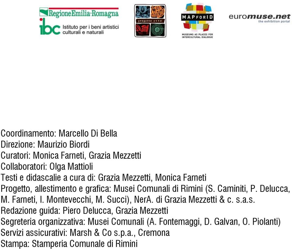 Farneti, I. Montevecchi, M. Succi), NerA. di Grazia Mezzetti & c. s.