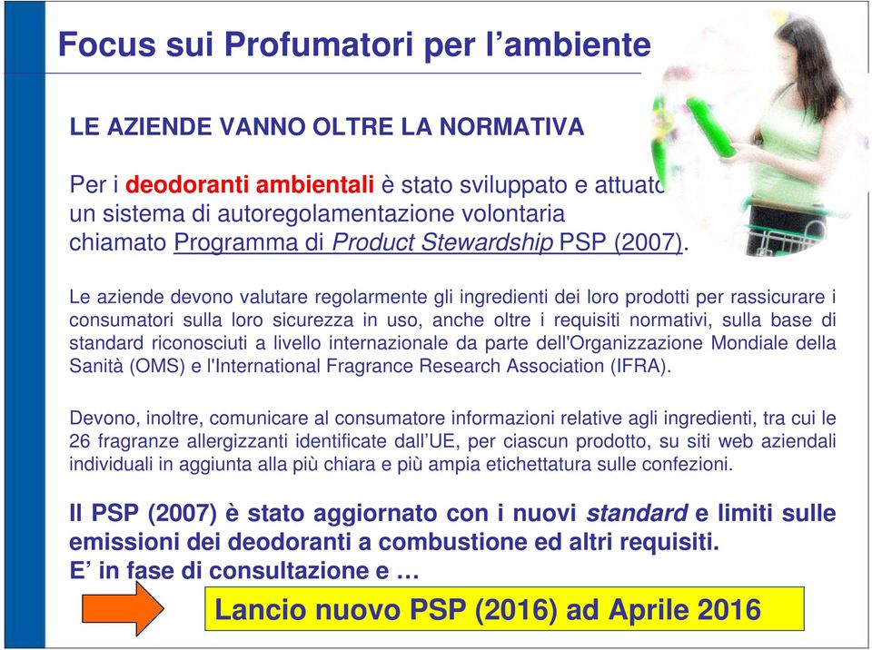 Le aziende devono valutare regolarmente gli ingredienti dei loro prodotti per rassicurare i consumatori sulla loro sicurezza in uso, anche oltre i requisiti normativi, sulla base di standard