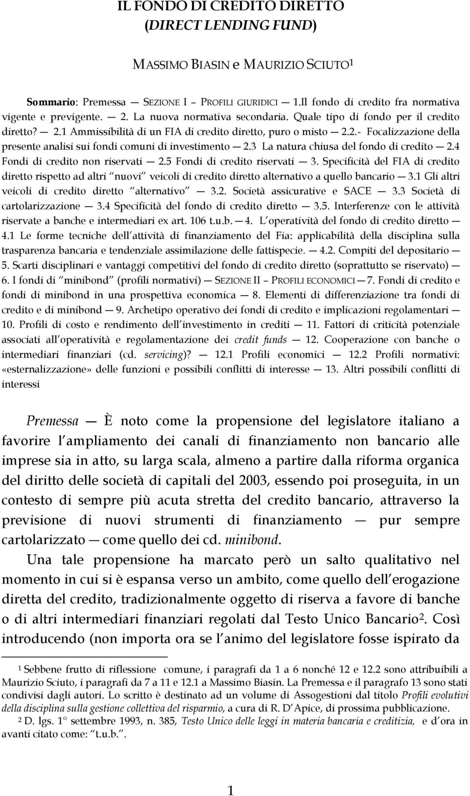 3 La natura chiusa del fondo di credito 2.4 Fondi di credito non riservati 2.5 Fondi di credito riservati 3.