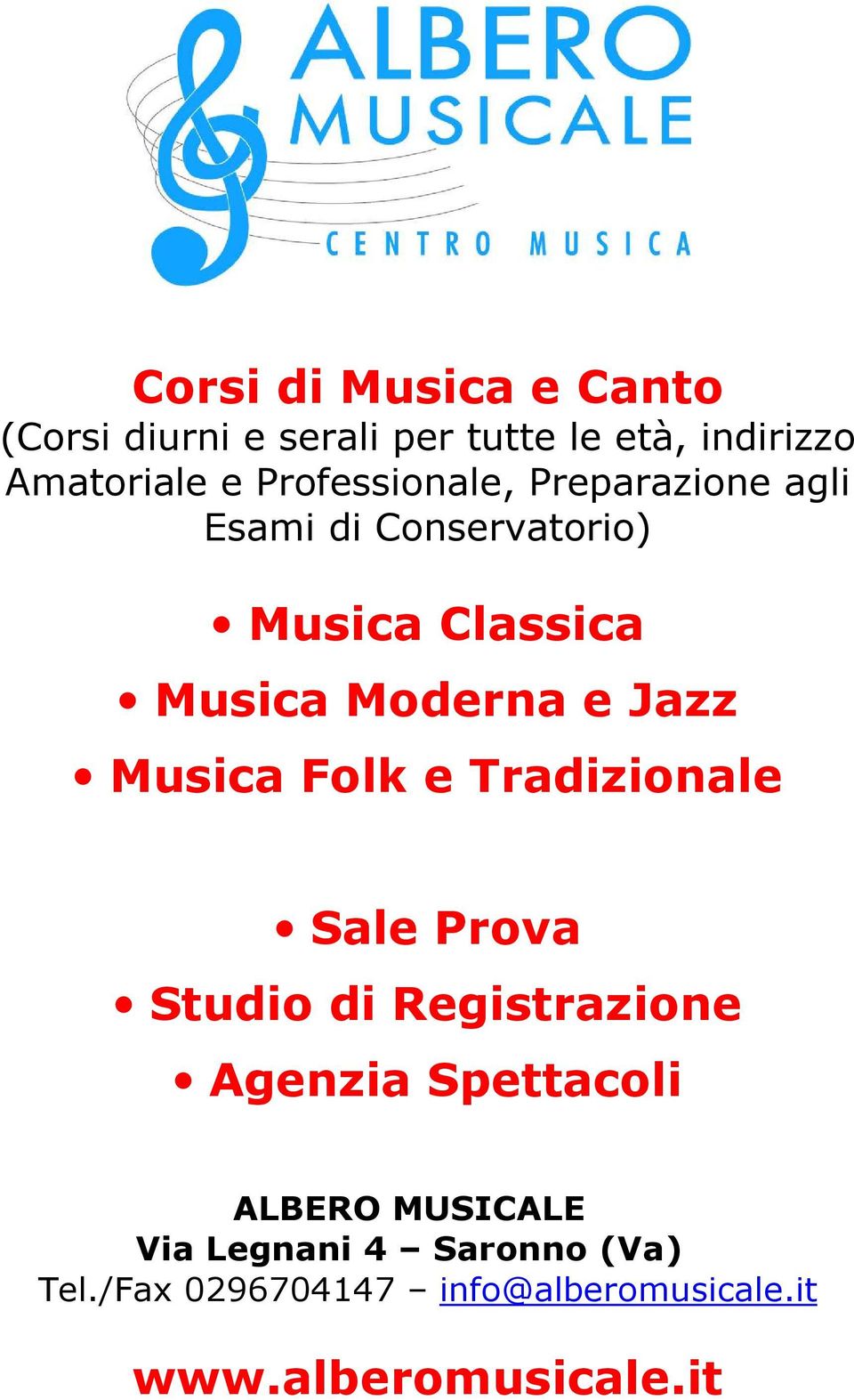 Jazz Musica Folk e Tradizionale Sale Prova Studio di Registrazione Agenzia Spettacoli ALBERO