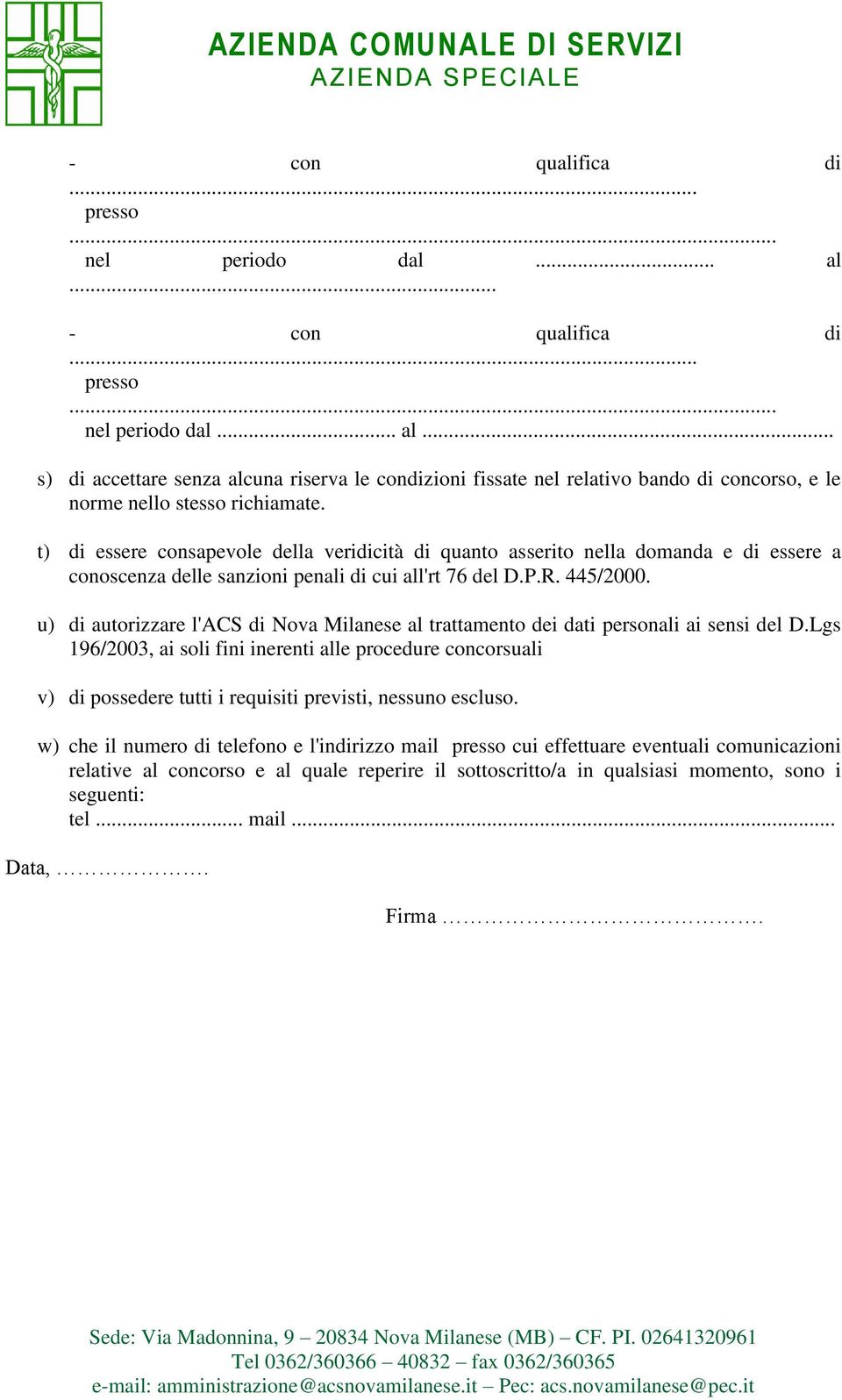 u) di autorizzare l'acs di Nova Milanese al trattamento dei dati personali ai sensi del D.