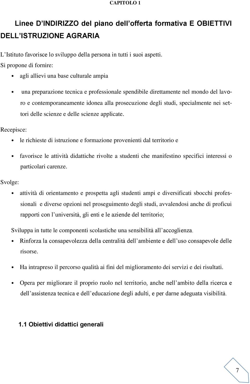 studi, specialmente nei settori delle scienze e delle scienze applicate.