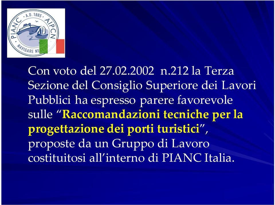 ha espresso parere favorevole sulle Raccomandazioni tecniche per