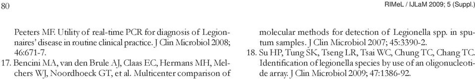 Multicenter comparison of molecular methods for detection of Legionella spp. in sputum samples. J Clin Microbiol 2007; 45:3390-2. 18.