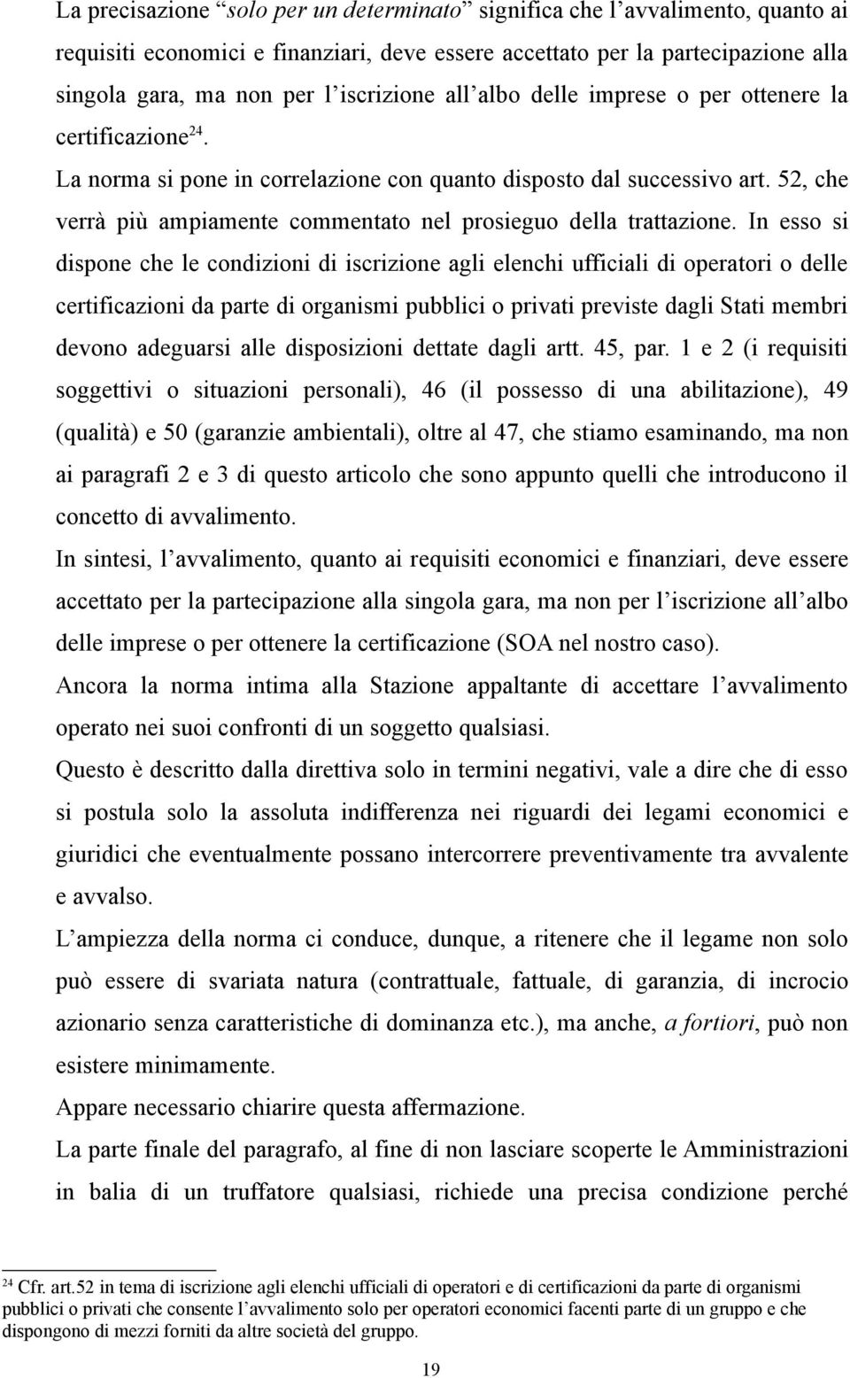 52, che verrà più ampiamente commentato nel prosieguo della trattazione.