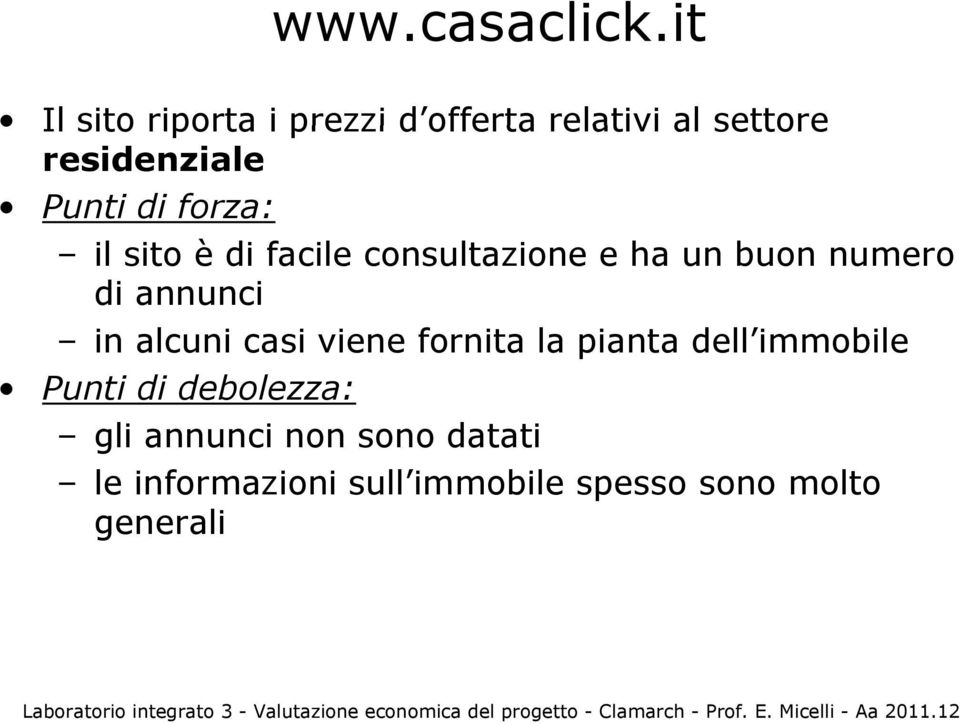 forza: il sito è di facile consultazione e ha un buon numero di annunci in