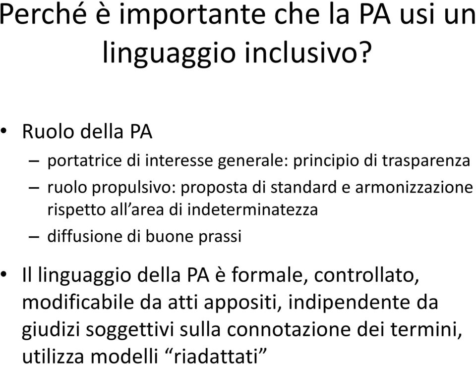 standard e armonizzazione rispetto all area di indeterminatezza diffusione di buone prassi Il linguaggio