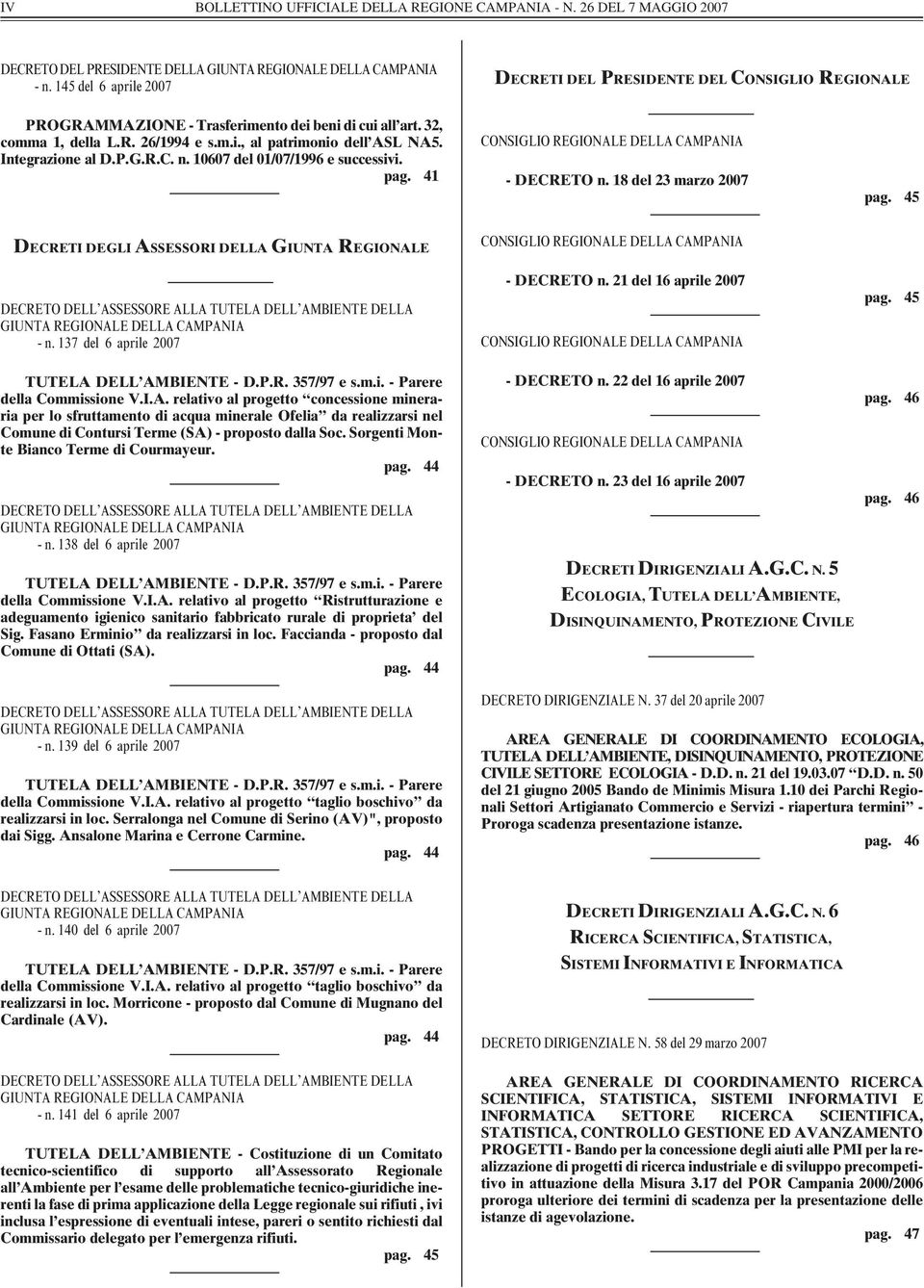 Integrazione al D.P.G.R.C. n. 10607 del 01/07/1996 e successivi. pag. 41 CONSIGLIO REGIONALE DELLA CAMPANIA - DECRETO n. 18 del 23 marzo 2007 pag.