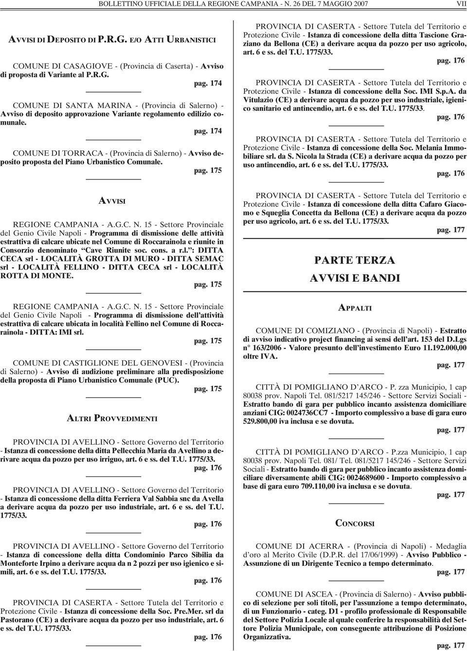 pag. 175 Protezione Civile - Istanza di concessione della ditta Tascione Graziano da Bellona (CE) a derivare acqua da pozzo per uso agricolo, art. 6 e ss. del T.U. 1775/33.