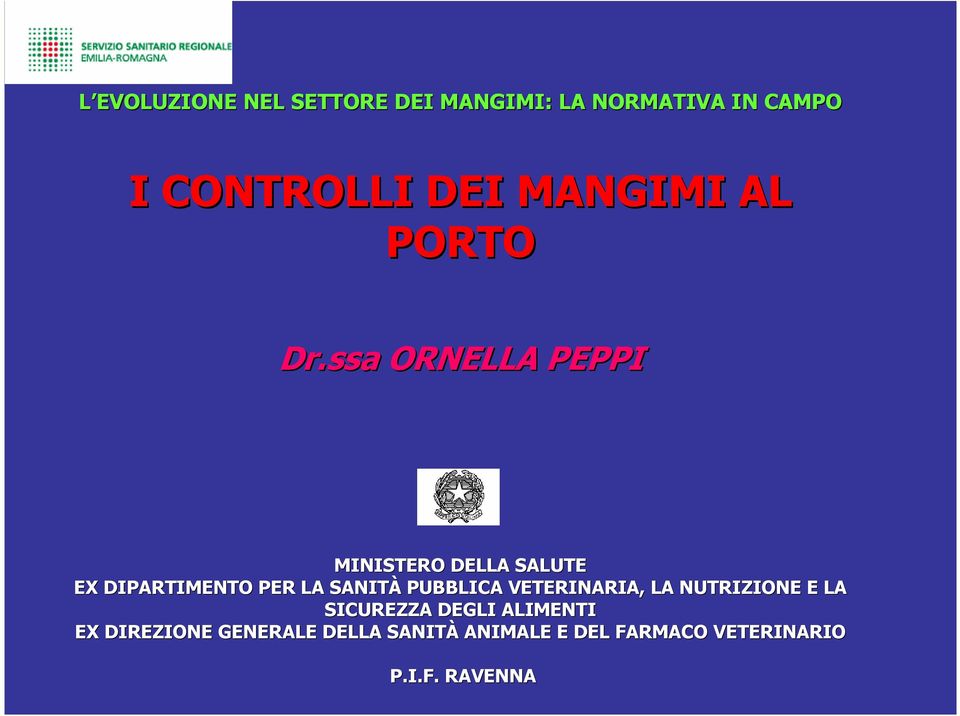 ssa ORNELLA PEPPI MINISTERO DELLA SALUTE EX DIPARTIMENTO PER LA SANITÀ