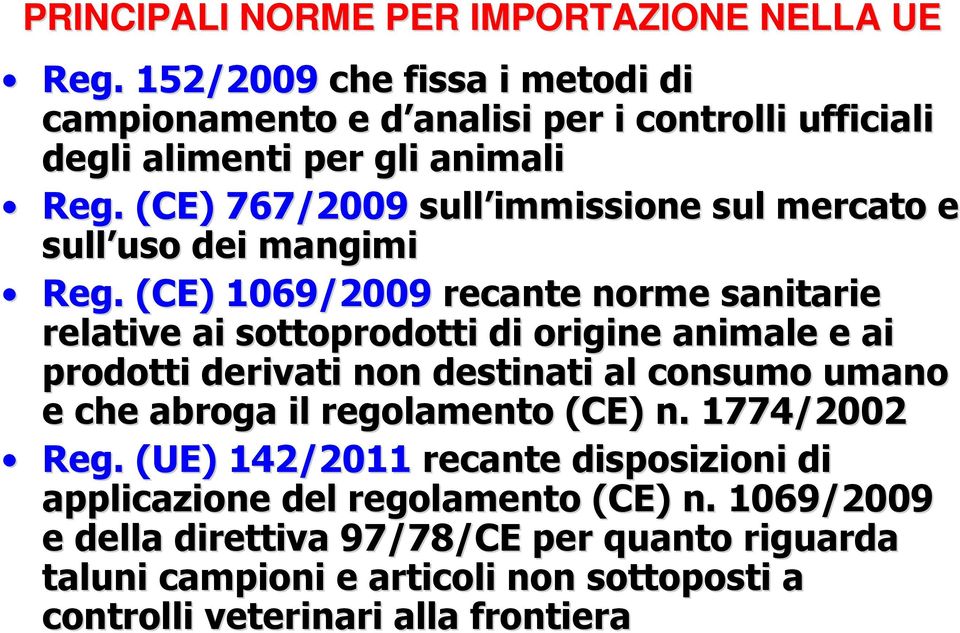 (CE) 767/2009 sull immissione sul mercato e sull uso uso dei mangimi Reg.