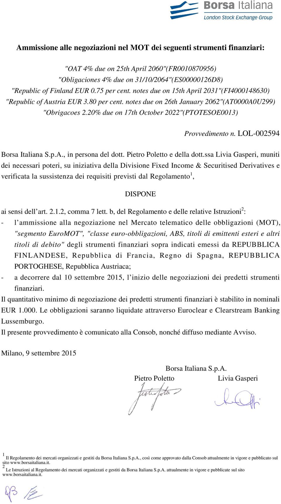 20% due on 17th October 2022"(PTOTESOE0013) Provvedimento n. LOL-002594 Borsa Italiana S.p.A., in persona del dott. Pietro Poletto e della dott.