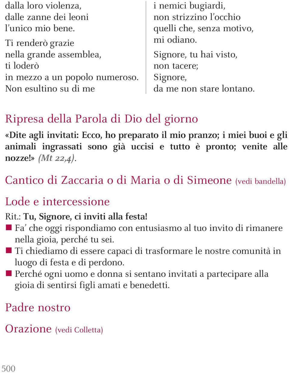 Ripresa della Parola di Dio del giorno «Dite agli invitati: Ecco, ho preparato il mio pranzo; i miei buoi e gli animali ingrassati sono già uccisi e tutto è pronto; venite alle nozze!» (Mt 22,4).